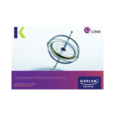BA1 FUNDAMENTALS OF BUSINESS ECONOMICS - REVISION CARDS - KAPLAN