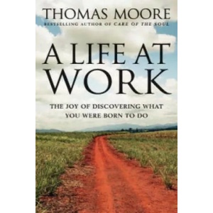 Life At Work | Thomas Moore (2009)