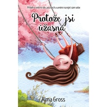 Protože jsi úžasná