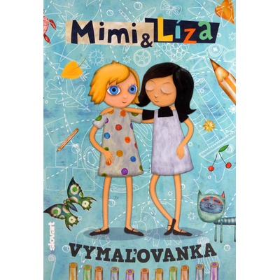 Mimi a Líza. Vymaľovanka Katarína Krekesová, Katarína Moláková, Boris Šíma