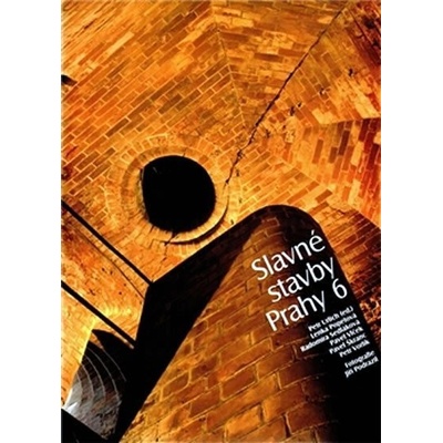 Slavné stavby Prahy 6 - Petr Vorlík