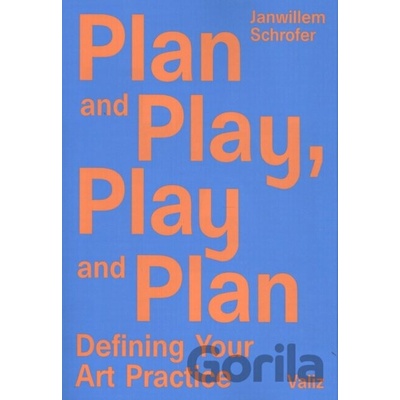 Plan and Play, Play and Plan Schrofer Janwillem