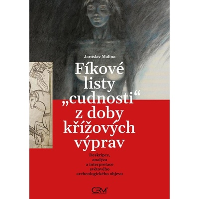 Fíkové listy cudnosti z doby křížových výprav - Jaroslav Malina