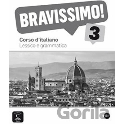 Bravissimo! 3 B1 – Lessico e grammatica - Klett
