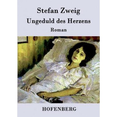 Ungeduld des Herzens | Stefan Zweig