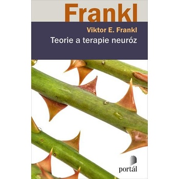 Teorie a terapie neuróz - Viktor E. Frankl