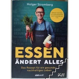 Essen ändert alles: Das Rezept für ein gesundes, nachhaltiges Leben (ISBN: 9783517770789)