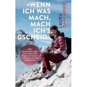 /Wenn ich was mach, mach ich's gscheid | Laura Dahlmeier, Franziska Kucera (ISBN: 9783742321763)