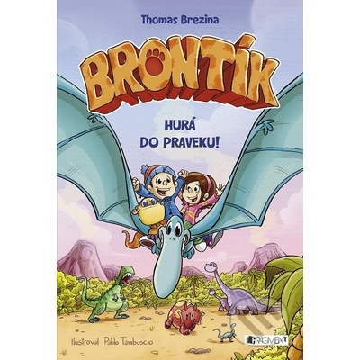 Brezina Thomas - Brontík 2 - Hurá do praveku!