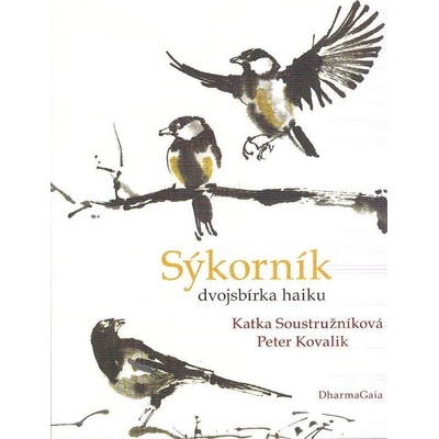 Sýkorník - dvojsbírka haiku - Katka Soustružníková