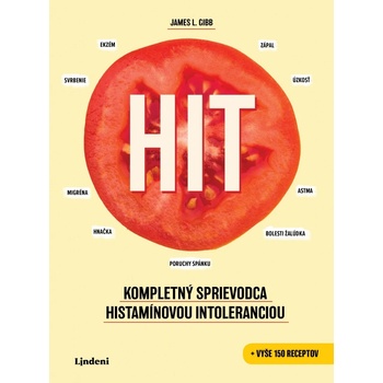 HIT: Kompletný sprievodca histamínovou intoleranciou - James L. Gibb