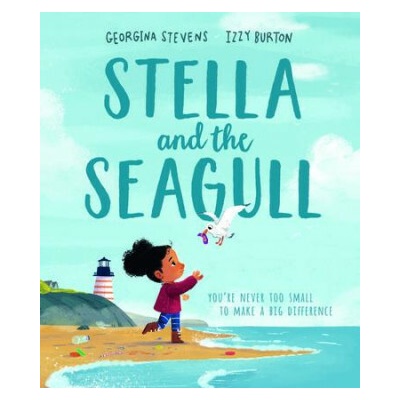 Stella and the Seagull - Georgina Stevens, Izzy Burton
