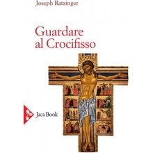 Guardare al crocifisso