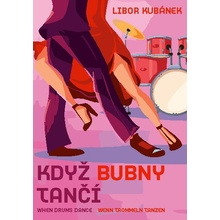 Když bubny tančí, When Drums Dance. Wenn Trommeln Tanzen