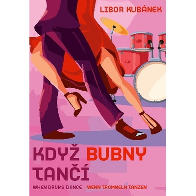 Když bubny tančí, When Drums Dance. Wenn Trommeln Tanzen