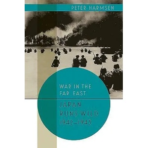 Japan Runs Wild, 1942-1943 | Peter Harmsen (ISBN: 9781612006253)