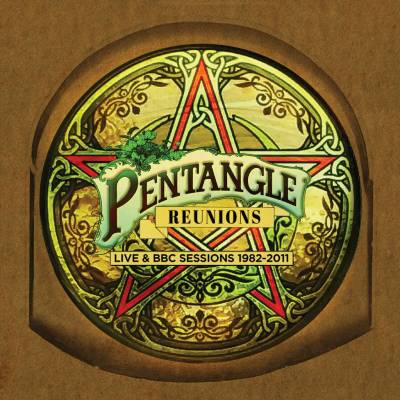 PENTANGLE - REUNIONS: LIVE & BBC SESSIONS 1982-2011 CD