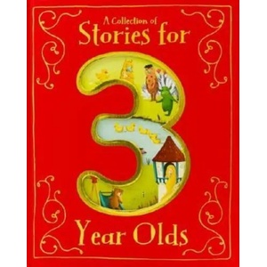 A Collection of Stories for 3 Year Olds | Parragon Books (ISBN: 9781680524161)