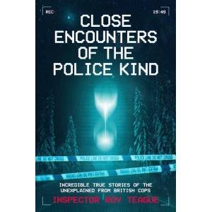 Close Encounters of the Police Kind | Roy Teague (ISBN: 9781917439916)