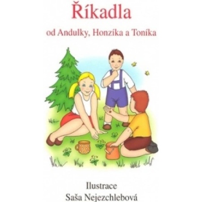 Říkadla od Andulky, Honzíka a Toníka Saša Nejezchlebová