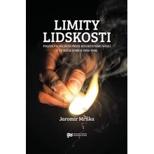 Limity lidskosti - Jaromír Mrňka