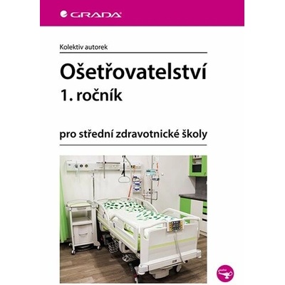 Ošetřovatelství 1. ročník - autorek Kolektiv