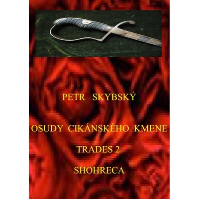 Osudy cikánského kmene Trades 2. Shohreca
