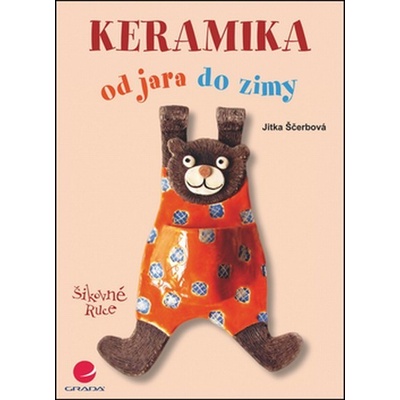 Keramika - Od jara do zimy - Jitka Ščerbová