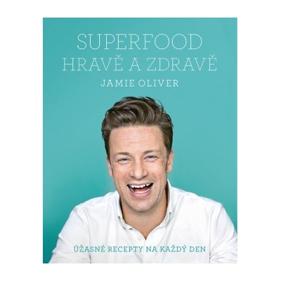 Jamie Oliver - Superfood hravě a zdravě Jamie Oliver CZ