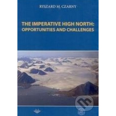 The imperative high north: opportunities and challenges
