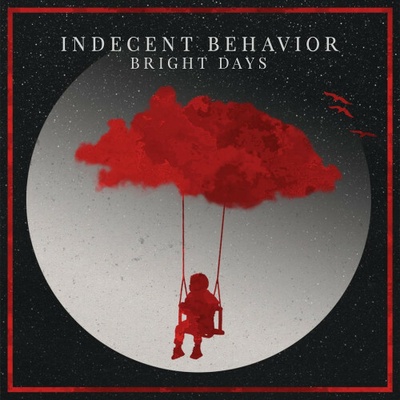INDECENT BEHAVIOR - BRIGHT DAYS 1 CD