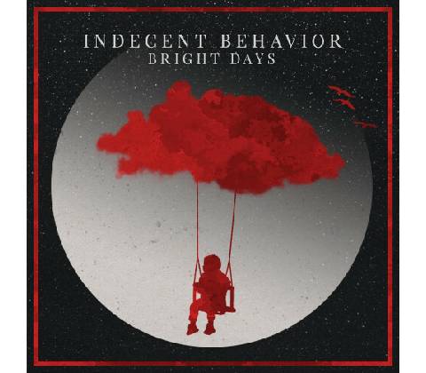 INDECENT BEHAVIOR - BRIGHT DAYS 1 CD