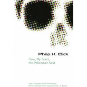 Flow My Tears, The Policeman Said | Philip K. Dick (ISBN: 9780575079953)