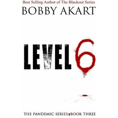 Pandemic: Level 6: A Post-Apocalyptic Medical Thriller Fiction Series