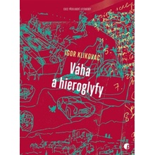 Váha a hieroglyfy - Igor Klikovac