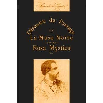 Oiseaux De Passage, La Muse Noire Et Rosa Mystica | AMICI LIBRORUM, Stanislas de Guaita