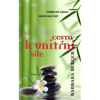 Cesta k vnitřní síle - 2. vydání - Barbara Bergerová