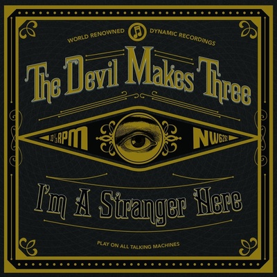 Devil Makes Three - I'm A Stranger Here LP