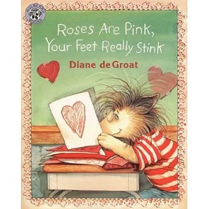 Roses Are Pink, Your Feet Really Stink | Diane De Groat (ISBN: 9780688152208)