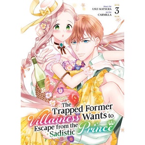 The Trapped Former Villainess Wants to Escape from the Sadistic Prince Vol. 3 | Carmilla (ISBN: 9798893734362)