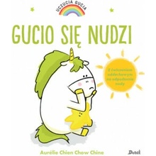 Uczucia Gucia. Gucio się nudzi