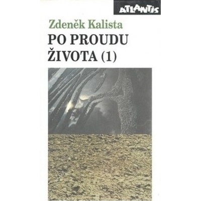 Po proudu života 1.díl - Zdeněk Kalista