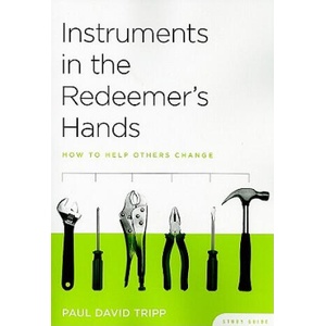 Instruments in the Redeemer's Hands Study Guide: How to Help Others Change | Paul David Tripp, Timothy S. Lane (ISBN: 9781935273042)