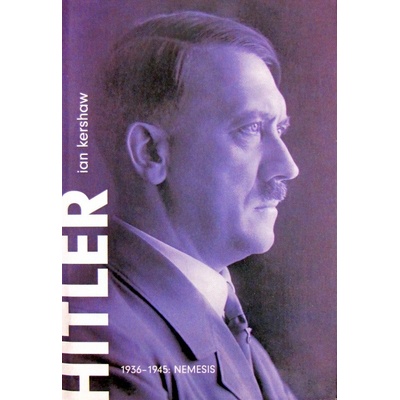 Hitler 1936–1945: Nemesis - Ian Kershaw