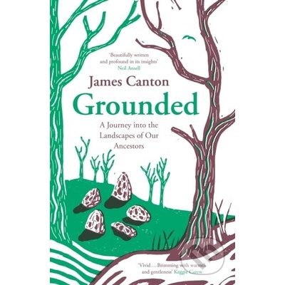 Grounded - A Journey into the Landscapes of Our Ancestors (Canton James)
