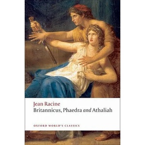 Britannicus, Phaedra, Athaliah | Jean Racine (2009)