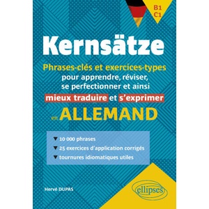 Allemand. Kernsätze. B1-C1. Phrases-clés et exercices-types | Dupas (ISBN: 9782340084124)