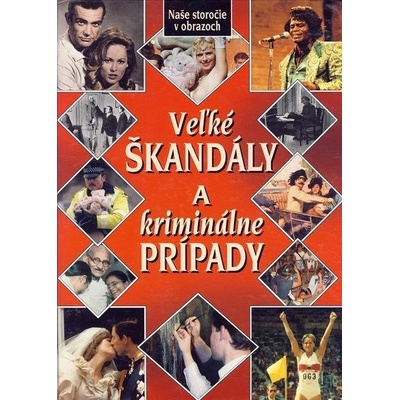 Veľké škandály a kriminálne príbehy