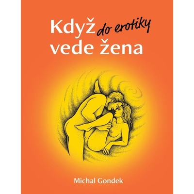 Když do erotiky vede žena - Michal Gondek – Zboží Dáma