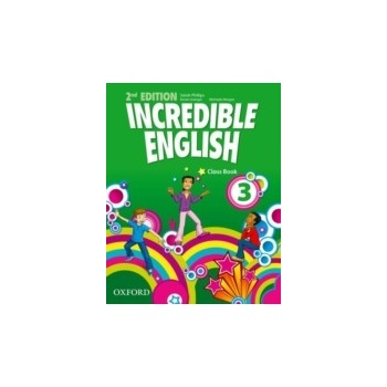 Incredible English New Edition Level 3 Class Book Phillips S. Morgan M. Redpath P.